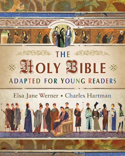 The Holy Bible Adapted for Young Readers by Charles Hartman, Elsa Jane Werner