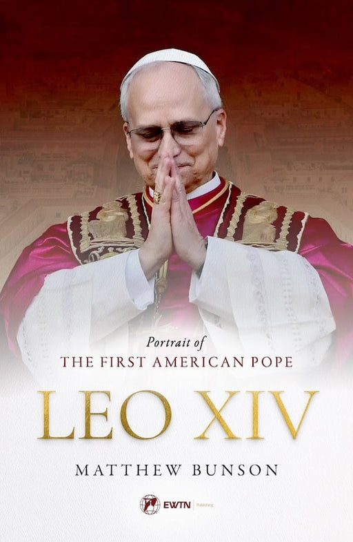Leo XIV: Portrait of the First American Pope by Matthew Bunson