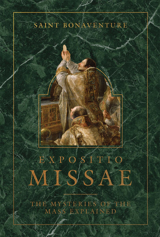 Expositio Missae: The Mysteries of the Mass Explained by St. Bonaventure