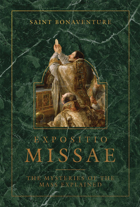 Expositio Missae: The Mysteries of the Mass Explained by St. Bonaventure