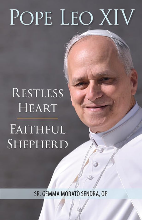 Pope Leo XIV: Restless Heart, Faithful Shepherd by Sr Gemma Morató Sendra OP