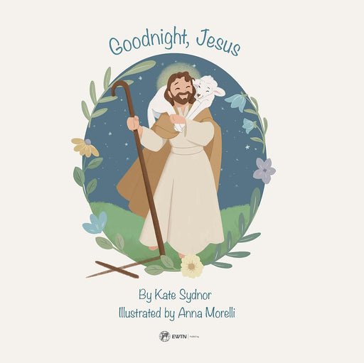 Goodnight, Jesus: A Children's Bedtime Story Board Book by Kate Sydnor