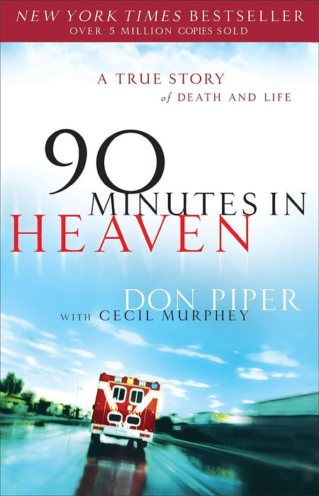 90 Minutes in Heaven: A True Story of Death & Life by Don Piper with Cecil Murphey
