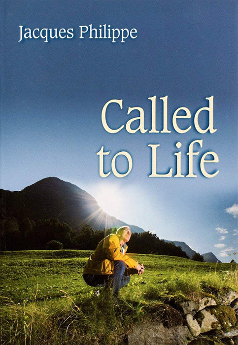 Called to Life by Fr. Jacques Philippe