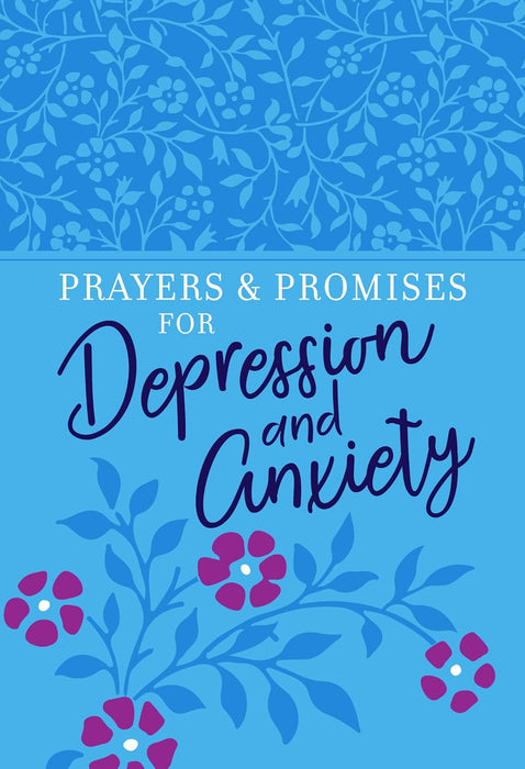 Prayers & Promises for Depression and Anxiety - Devotions and Prayers to Help You Find Daily Freedom, Joy, and Peace that Comes from Trusting God