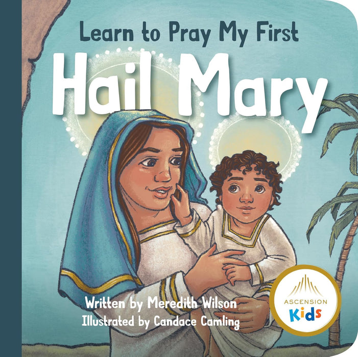 Learn to Pray: My First Hail Mary Board Book by Meredith Wilson