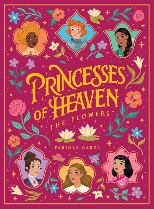 Princesses of Heaven: The Flowers by Fabiola Garza