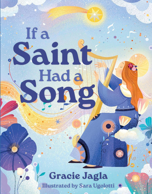 If a Saint Had a Song by Gracie Jagla and Illustrated by Sara Ugolotti