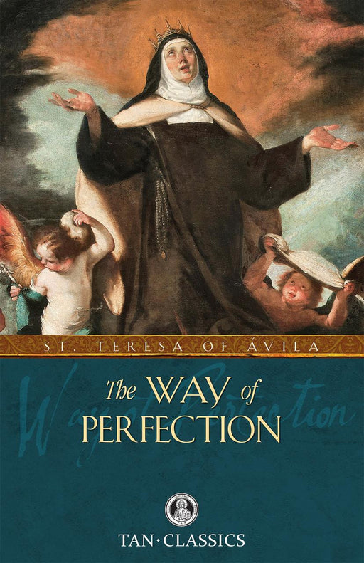 The Way of Perfection by St. Teresa of Avila