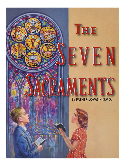 The Seven Sacraments by Father Lovasik, S.V.D.
