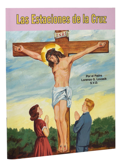 Las Estaciones De La Cruz por el Padre Lorenzo G. Lovasik SVD