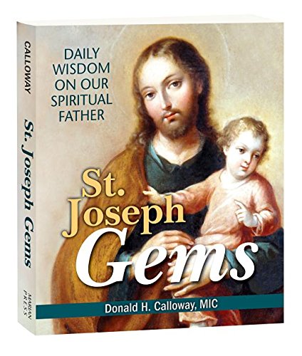 St. Joseph Gems: Daily Wisdom on Our Spiritual Father by Fr. Donald Calloway, MIC