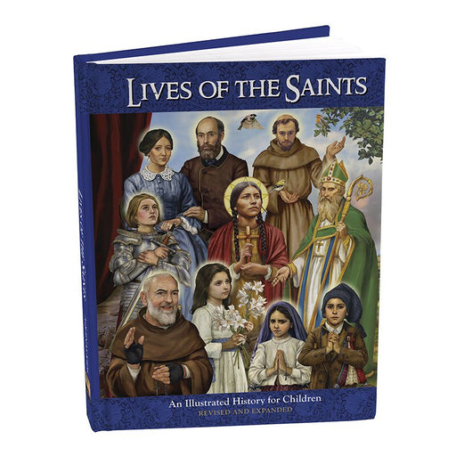 Lives of the Saints: An Illustrated History for Children (Revised & Expanded Edition)