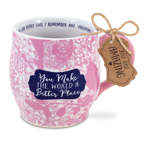 You Make the World a Better Place 16 oz Mug