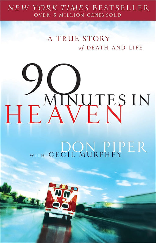 90 Minutes in Heaven: A True Story of Death & Life by Don Piper with Cecil Murphey