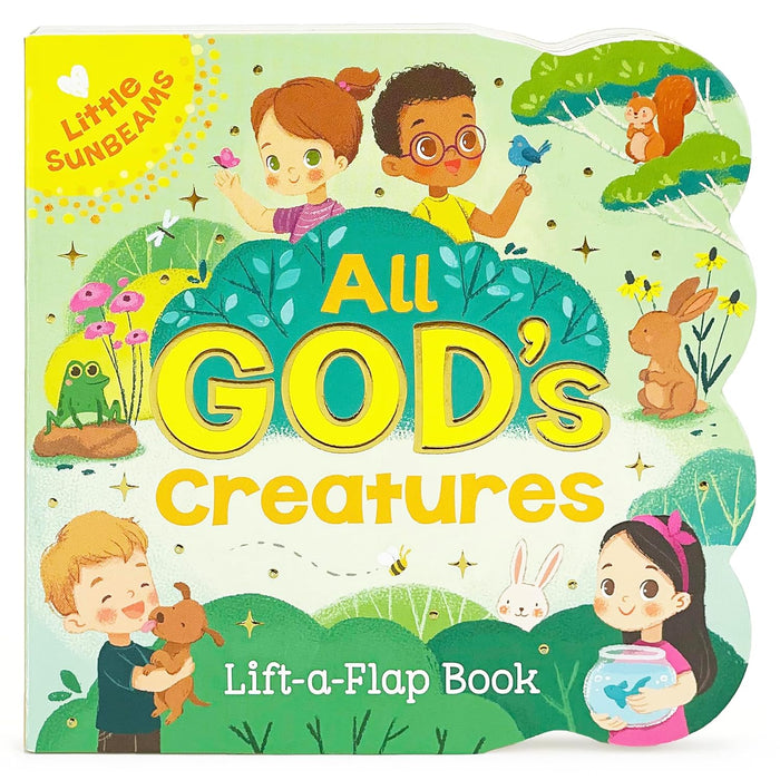 All God's Creatures Lift-a-Flap Board Book (Little Sunbeams)