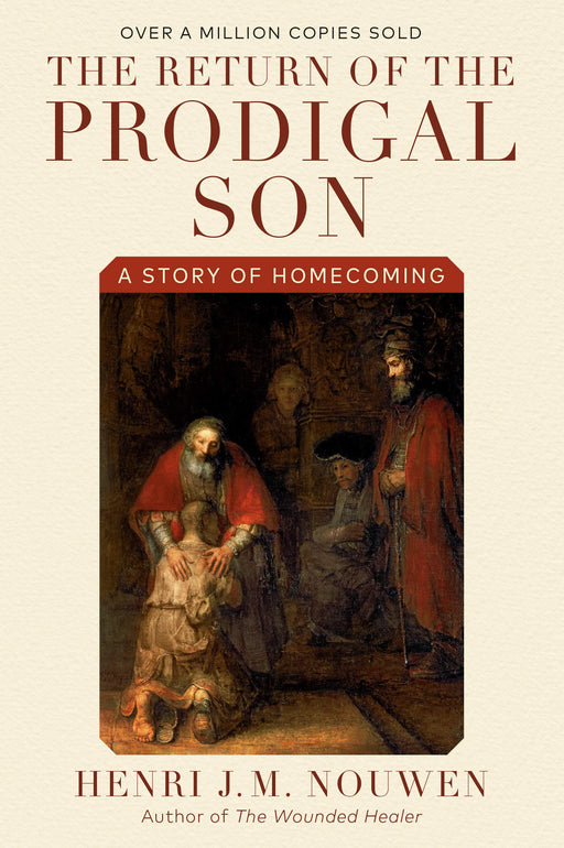 The Return of the Prodigal Son: A Story of Homecoming by Henri J. M. Nouwen