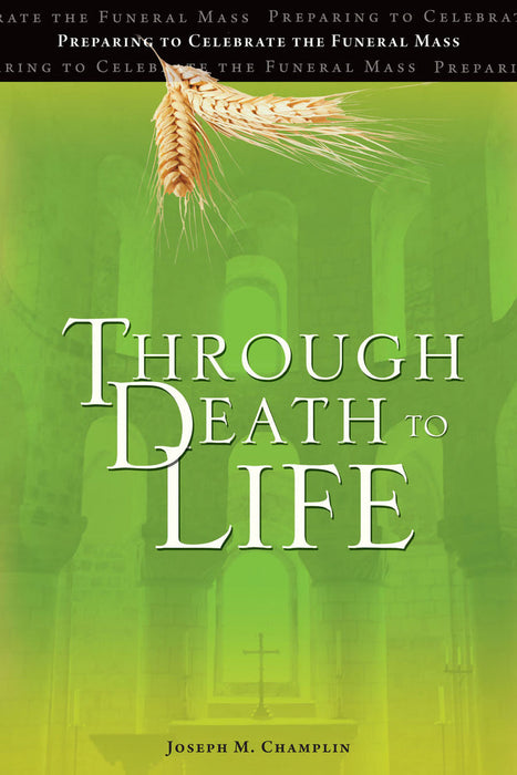 Through Death to Life (Revised) by Joseph M. Champlin