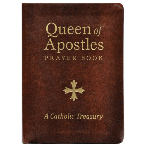 Queen of Apostles Prayer Book: A Catholic Treasury
