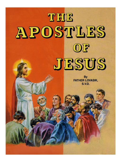 The Apostles Of Jesus by Father Lovasik, S.V.D.