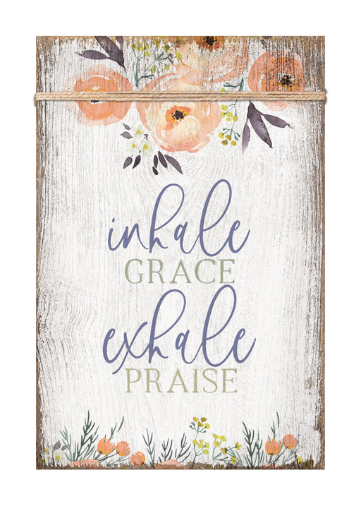 Inhale Grace Exhale Praise 6x9 Plaque