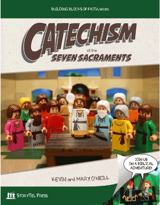 Catechism of the Seven Sacraments by Kevin and Mary O'Neill