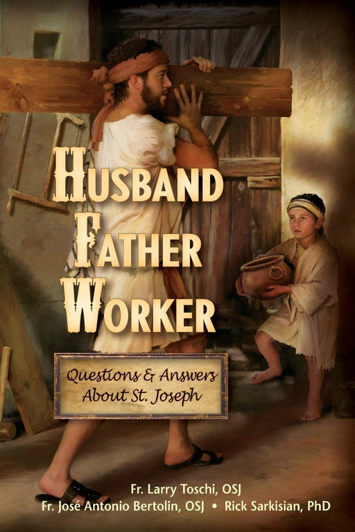 Husband, Father, Worker: Questions & Answers About St. Joseph