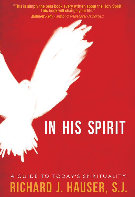In His Spirit: A Guide to Today's Spirituality by Richard J. Hauser, S.J.