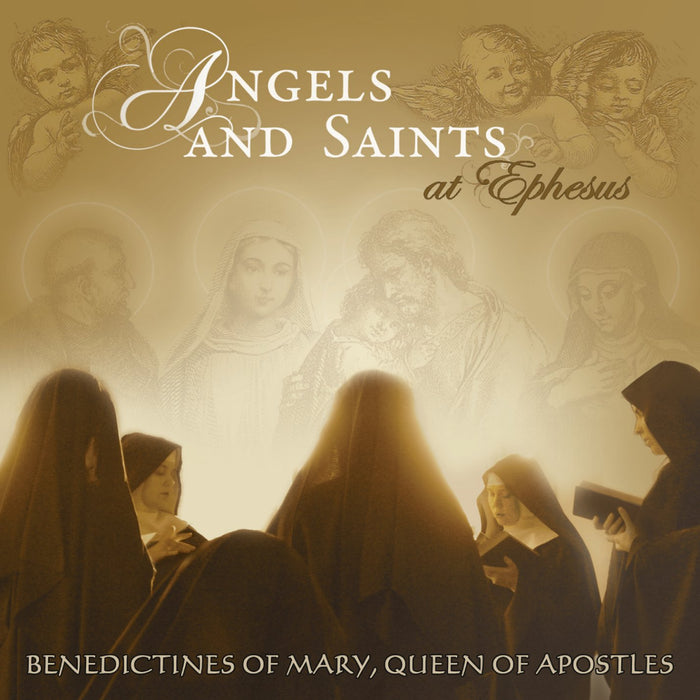 Benedictines of Mary, Queen of Apostles - Angels and Saints at Ephesus CD
