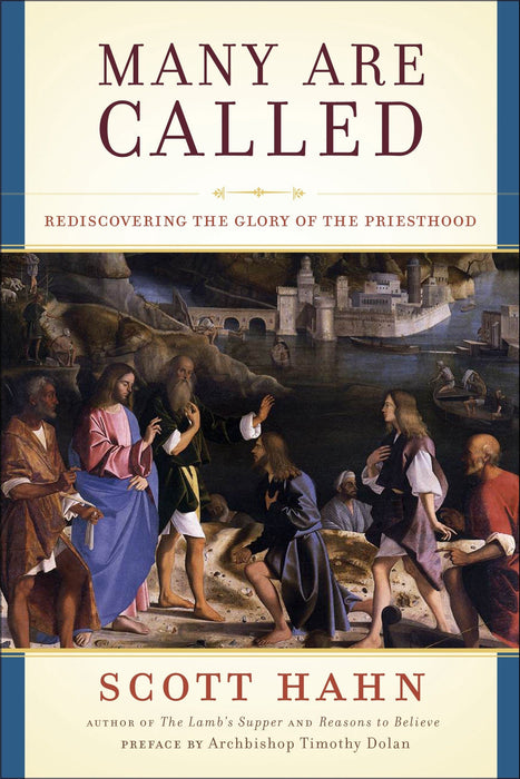Many Are Called: Rediscovering the Glory of the Priesthood by Scott Hahn