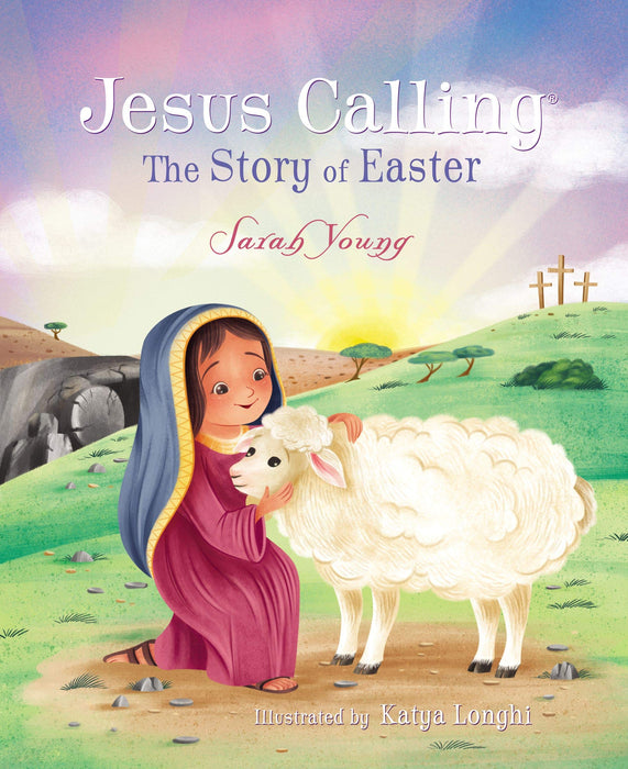 Jesus Calling: The Story of Easter Picture Book by Sarah Yong