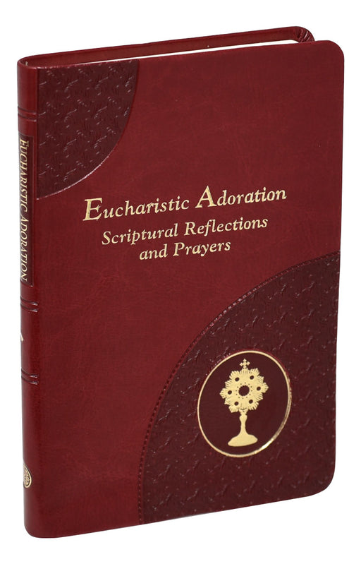Eucharistic Adoration: Scriptural Reflections And Prayers