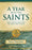 A Year with the Saints: Daily Meditations with the Holy Ones of God by Paul Thigpen, PhD