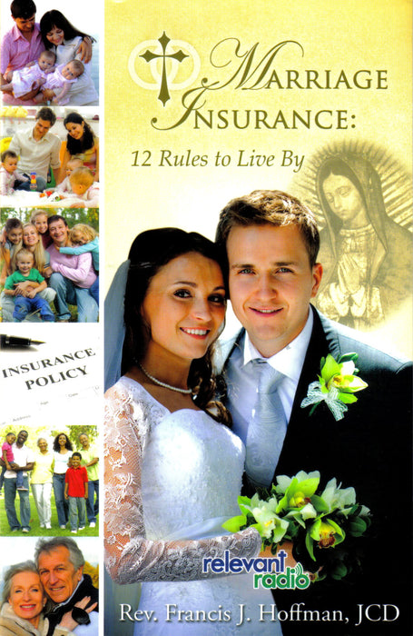 Marriage Insurance: 12 Rules to Live By by Rev. Francis J. Hoffman, JCD