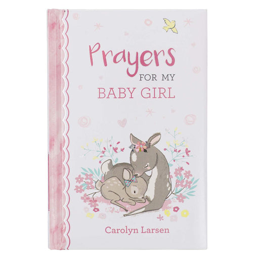 Prayers for My Baby Girl by Carolyn Larsen