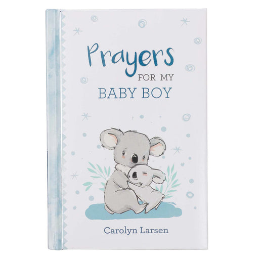 Prayers for My Baby Boy by Carolyn Larsen