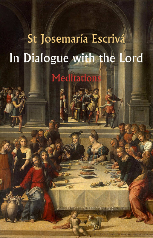 In Dialogue with the Lord: Meditations by St. Josemaria Escriva