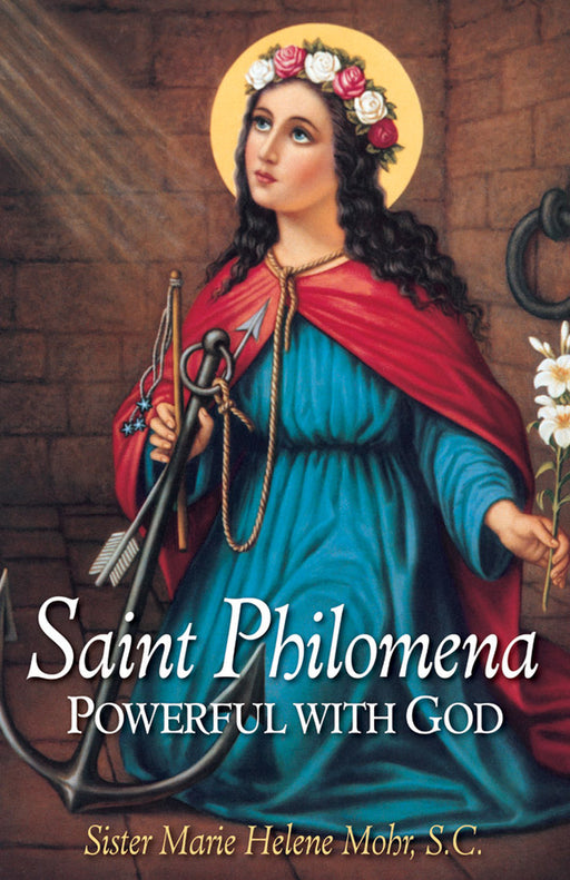 Saint Philomena: Powerful with God by Sr. Marie Helene Mohr, SC